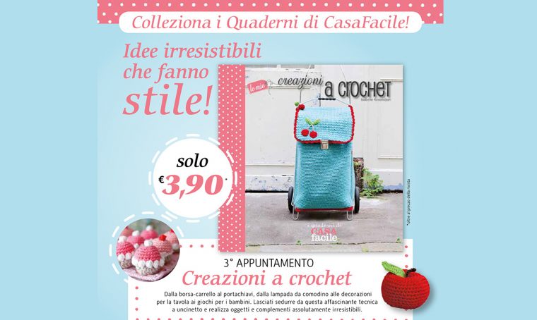 I Quaderni di CasaFacile: creazioni a uncinetto