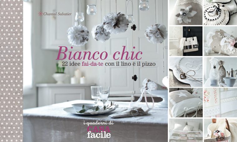 I Quaderni di CasaFacile: Bianco chic