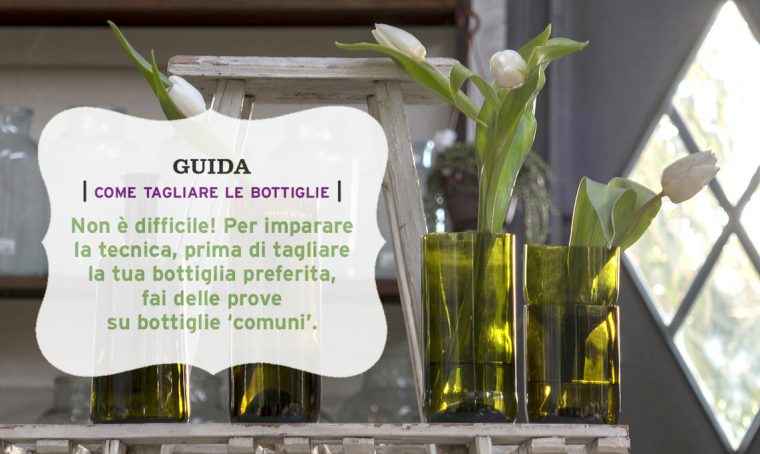 Come tagliare le bottiglie di vetro