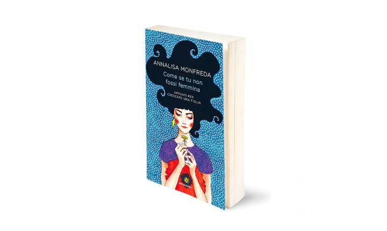 ‘Come se tu non fossi femmina’  il libro di Annalisa Monfreda