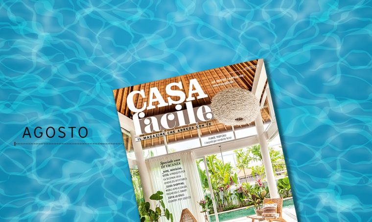 CasaFacile: il numero di agosto 2019
