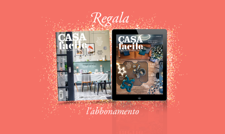 Un anno con CasaFacile: regala l’abbonamento