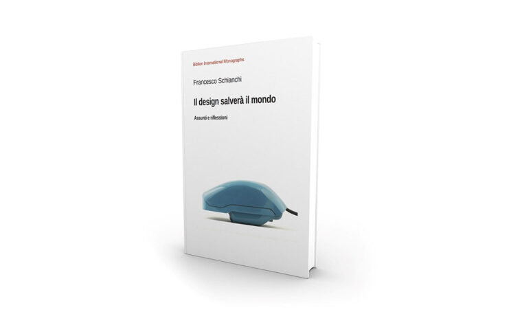 Il design salverà il mondo:  il nuovo libro di Francesco Schianchi
